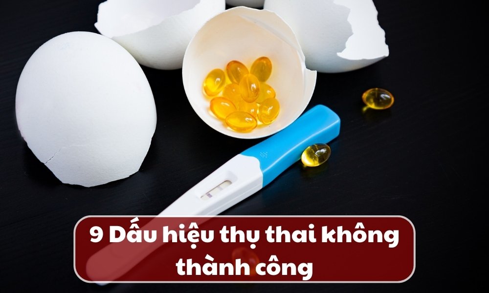 dấu hiệu thụ thai không thành công