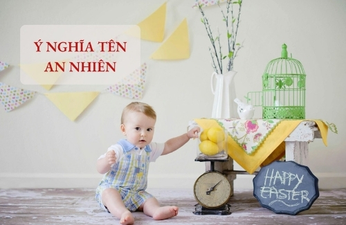 Tên An Nhiên thể hiện một cuộc sống thanh thản, tự tại, không lo âu
