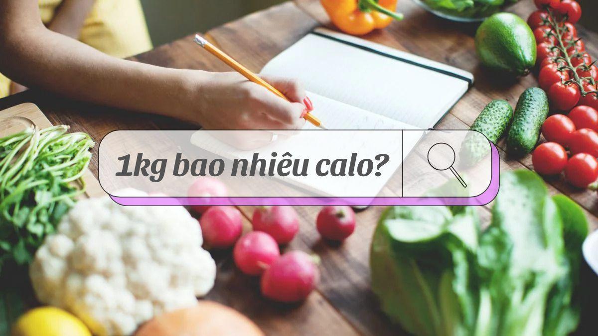 1kg-bao-nhieu-calo-4