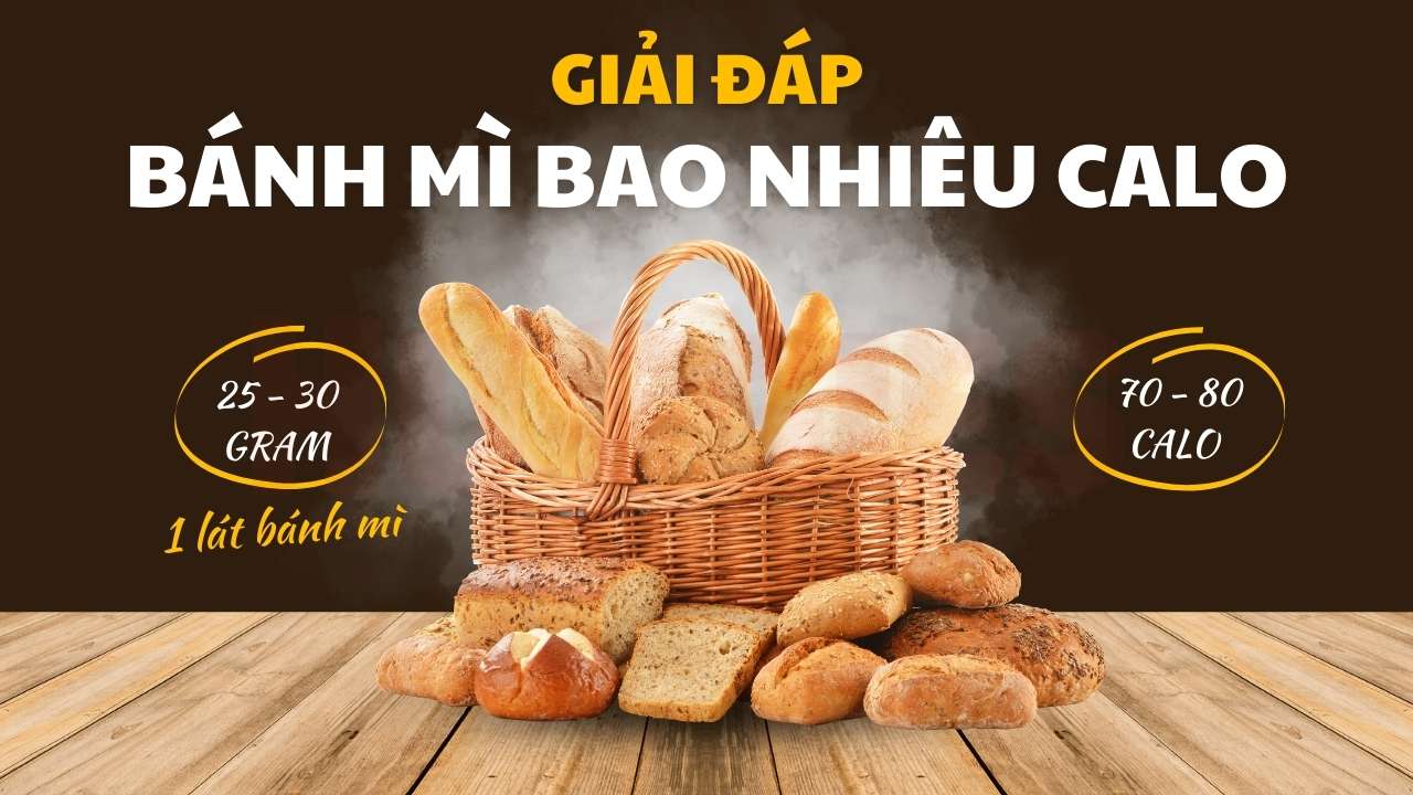 Giải đáp bánh mì bao nhiêu calo