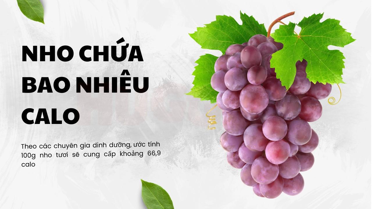 Tìm hiểu nho bao nhiêu calo
