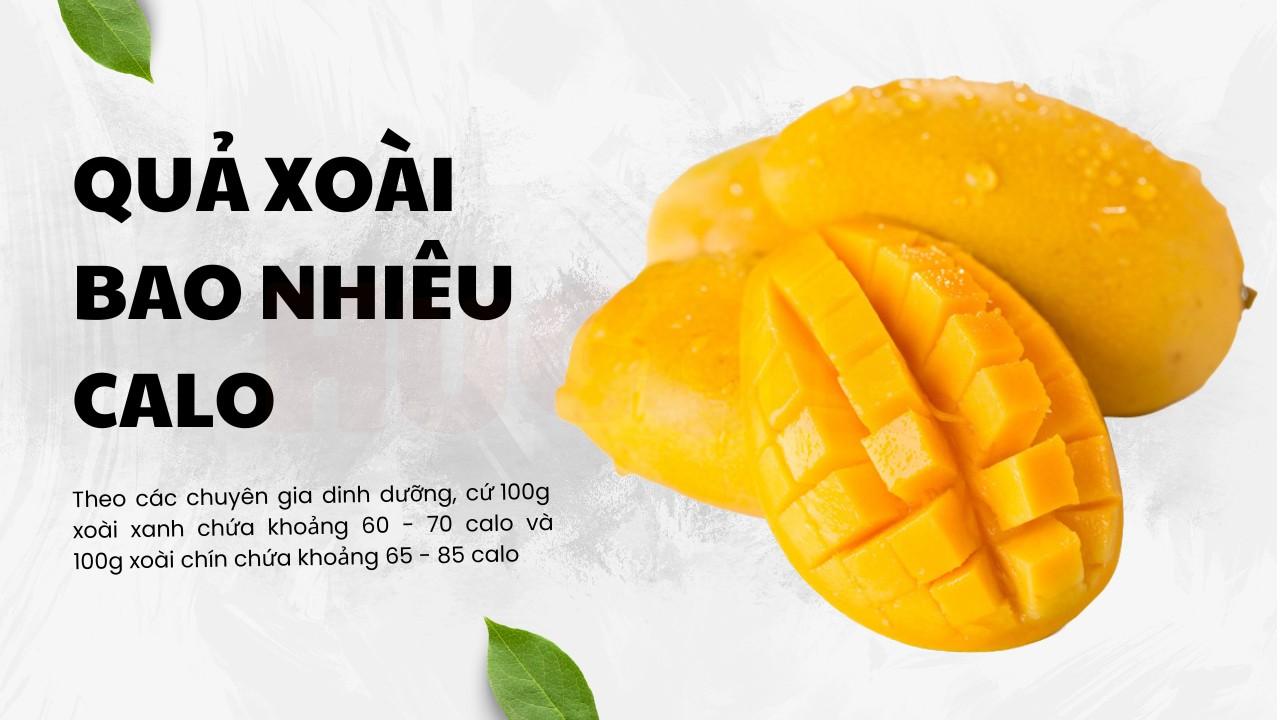 Tìm hiểu xoài bao nhiêu calo