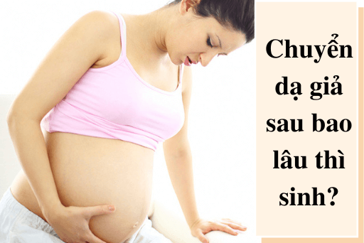 Chuyển dạ giả sau bao lâu thì sinh