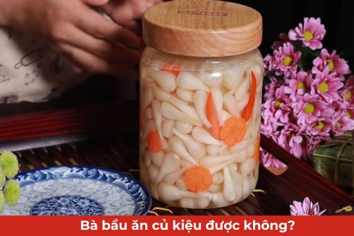 bà bầu ăn củ kiệu được không thumb