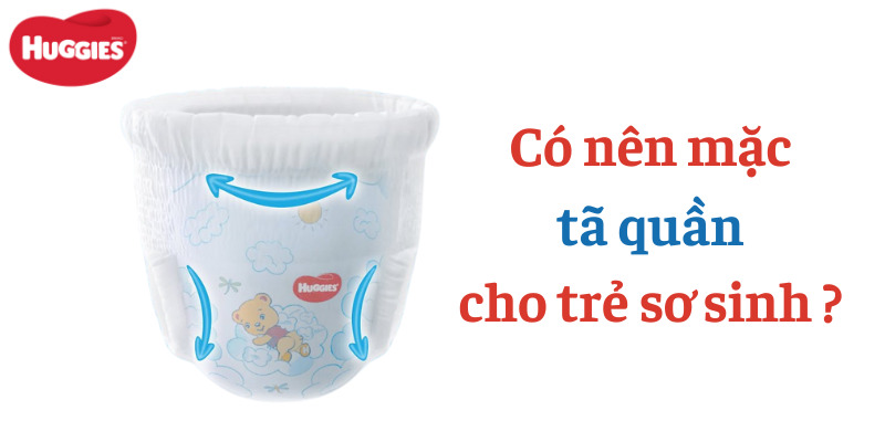 Tã quần cho trẻ sơ sinh