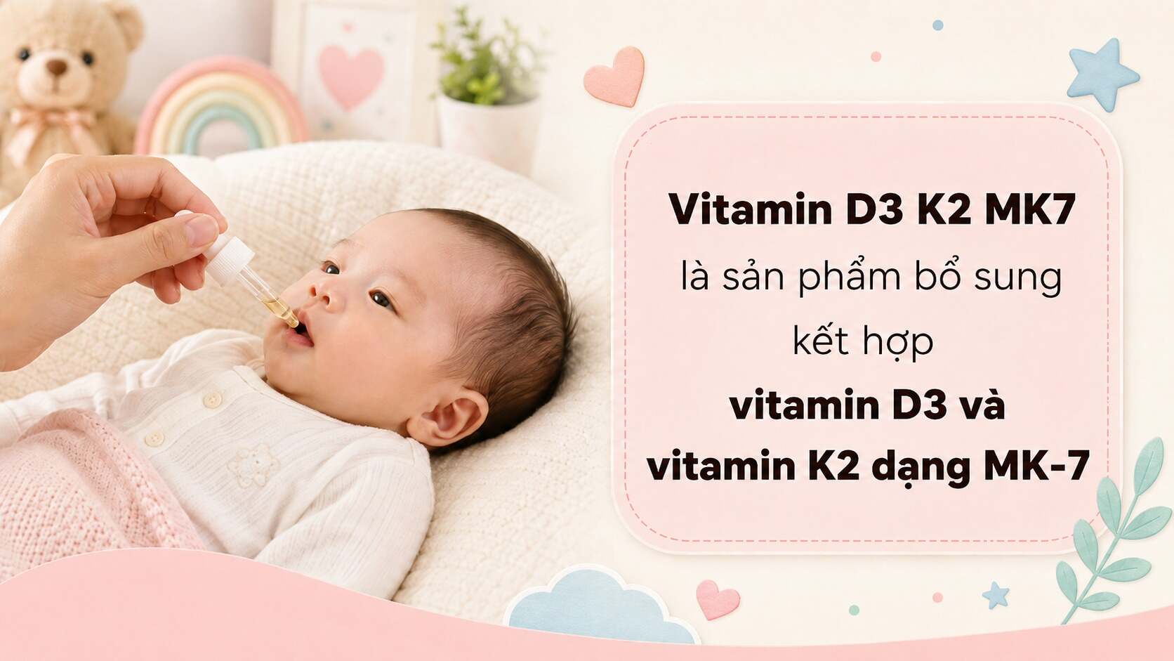 Vitamin D3K2 cho trẻ sơ sinh